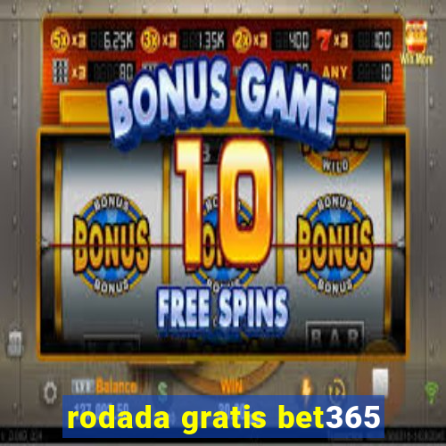 rodada gratis bet365