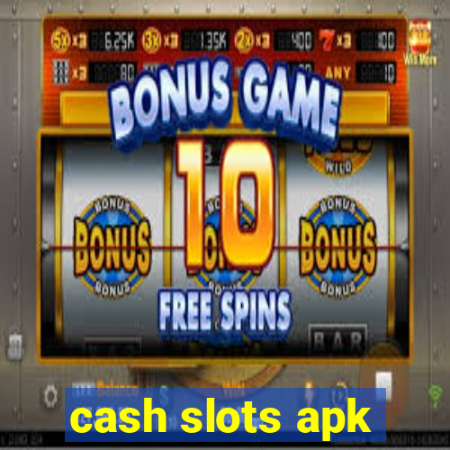 cash slots apk