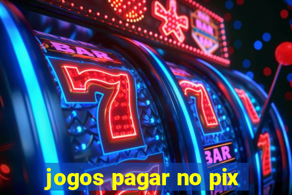 jogos pagar no pix