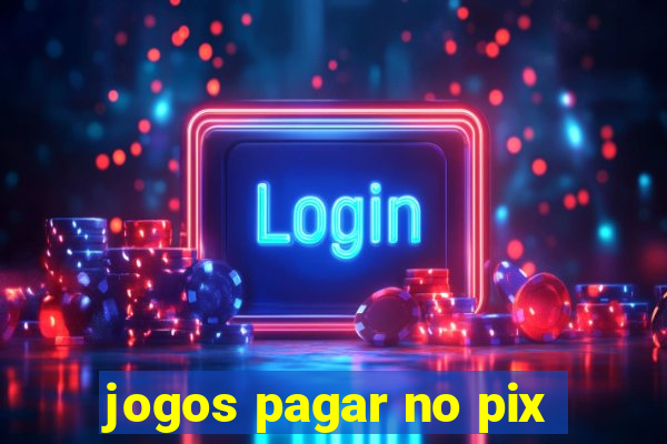 jogos pagar no pix