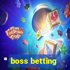 boss betting