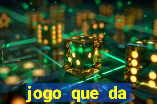 jogo que da dinheiro de verdade sem deposito