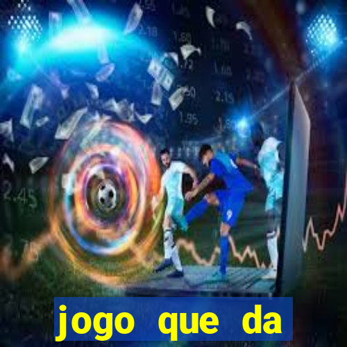 jogo que da dinheiro de verdade sem deposito