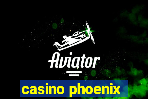 casino phoenix