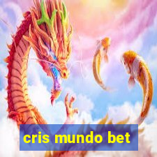 cris mundo bet