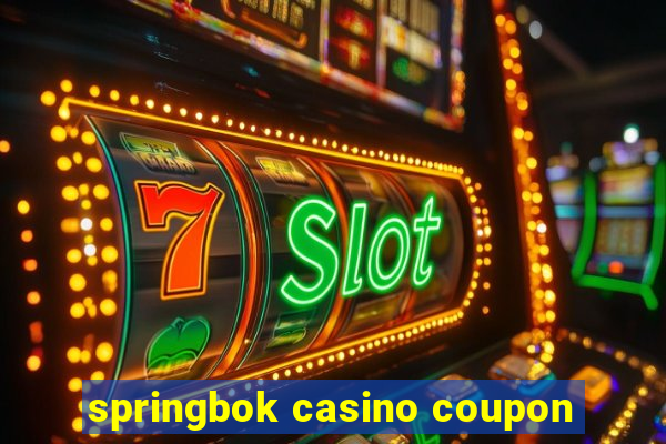 springbok casino coupon