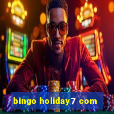 bingo holiday7 com