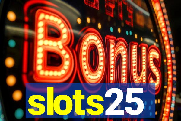 slots25