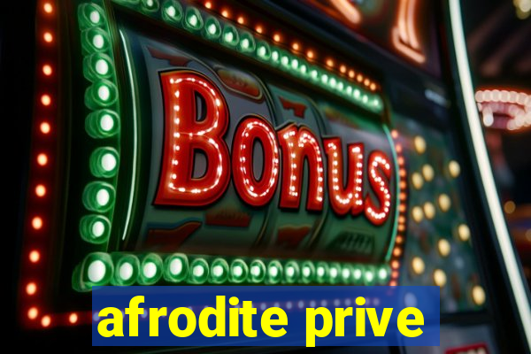 afrodite prive