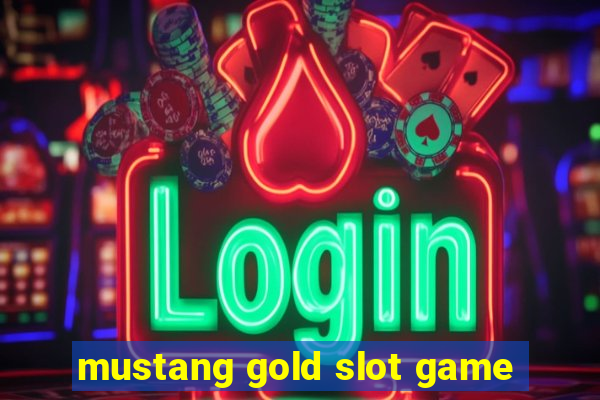 mustang gold slot game