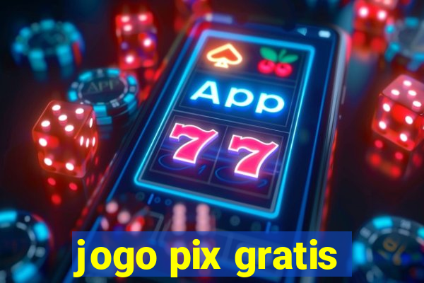 jogo pix gratis