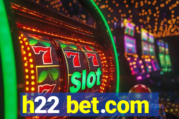 h22 bet.com