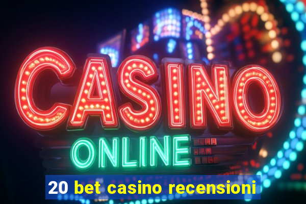 20 bet casino recensioni