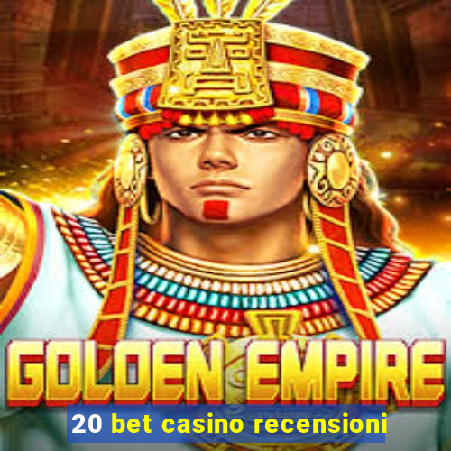 20 bet casino recensioni