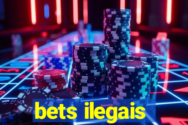 bets ilegais