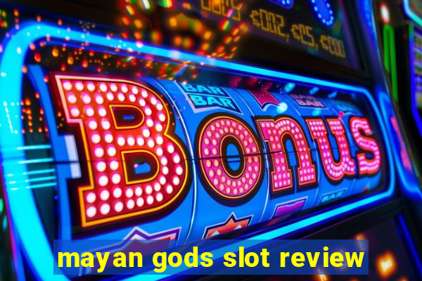 mayan gods slot review