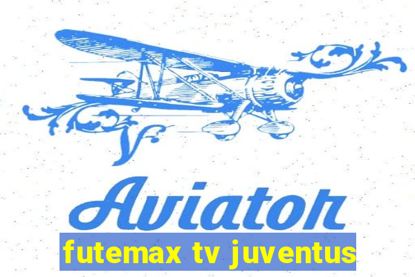 futemax tv juventus