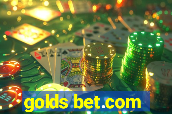 golds bet.com