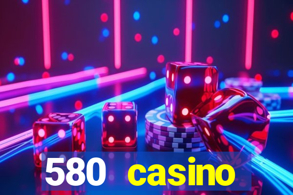 580 casino livermore ca