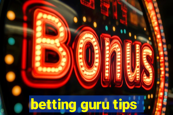 betting guru tips