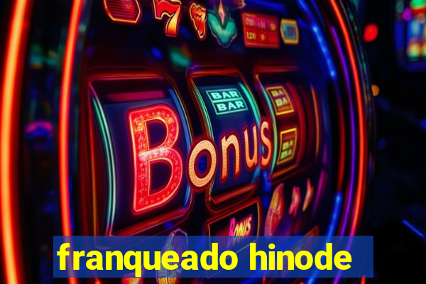 franqueado hinode