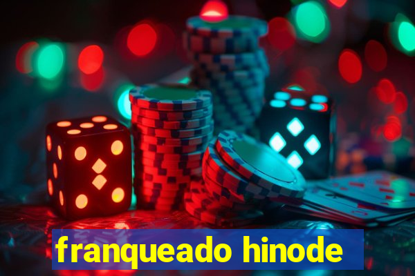 franqueado hinode