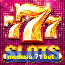 medusa 71 bet