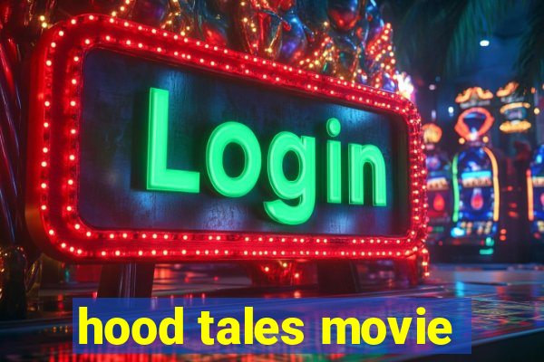 hood tales movie