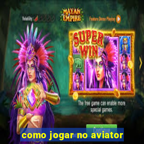 como jogar no aviator