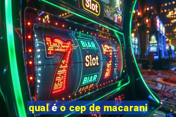 qual é o cep de macarani