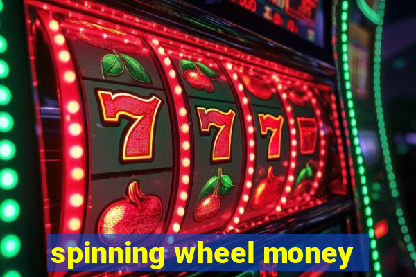 spinning wheel money