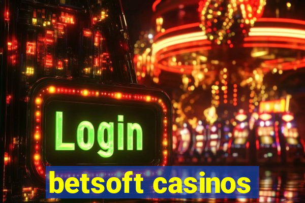 betsoft casinos