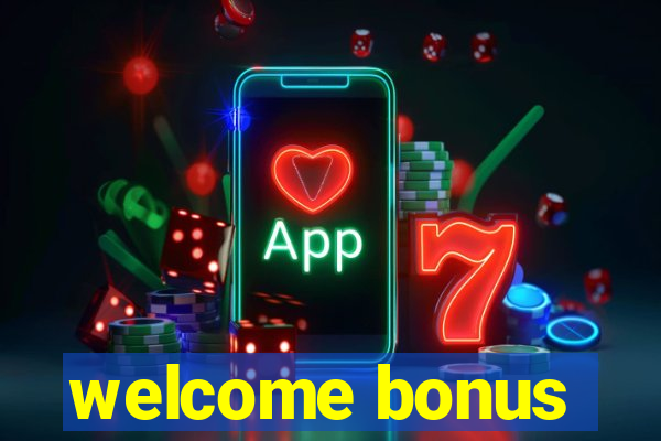 welcome bonus