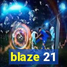 blaze 21