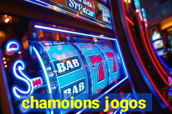 chamoions jogos