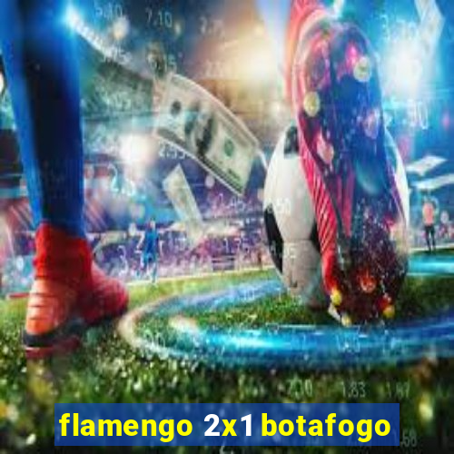 flamengo 2x1 botafogo