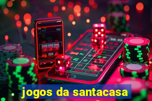 jogos da santacasa