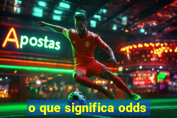 o que significa odds