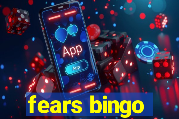 fears bingo