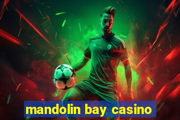 mandolin bay casino