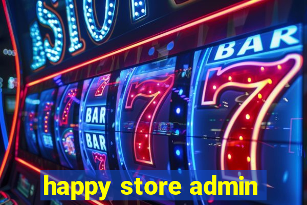 happy store admin