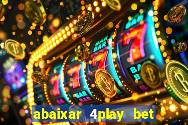 abaixar 4play bet baixar app