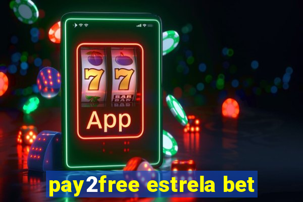 pay2free estrela bet