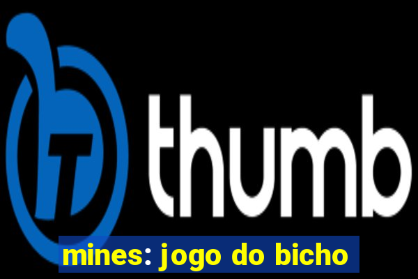 mines: jogo do bicho