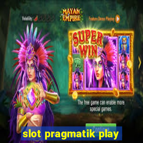 slot pragmatik play