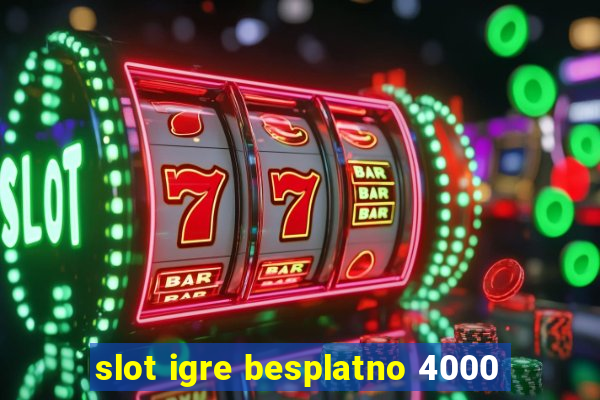 slot igre besplatno 4000