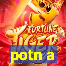 potn a