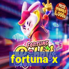 fortuna x