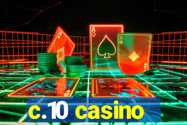 c.10 casino