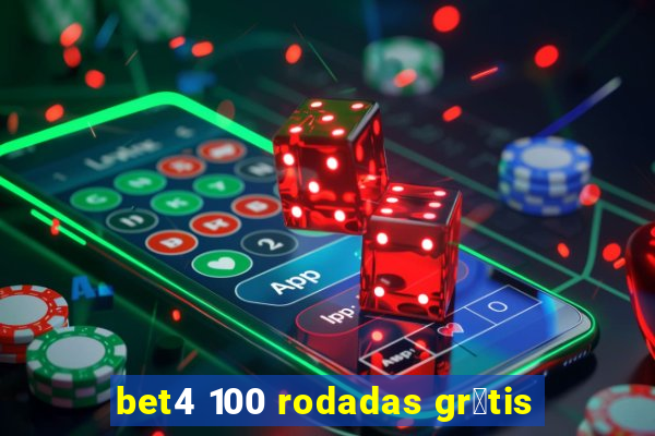 bet4 100 rodadas gr谩tis